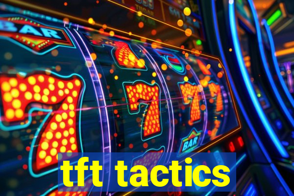 tft tactics